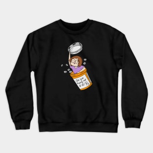 I'm Just Trying Not to Die Crewneck Sweatshirt